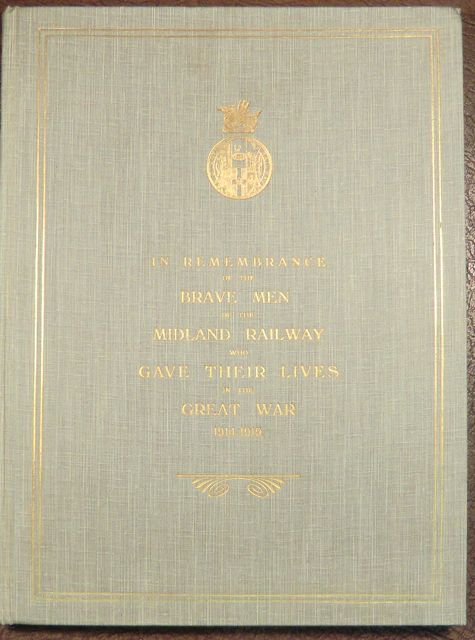 In Remembrance of the brave men of the Midland Railway who gave their lives in the Great War 1914 - 1918